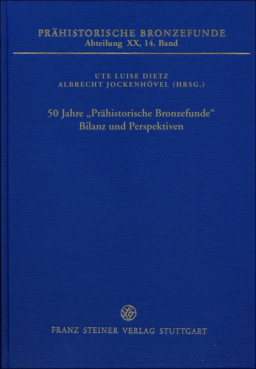 Produktbild: 50 Jahre &bdquo;Pr&auml;historische Bronzefunde&ldquo;. Bilanz und Perspektiven