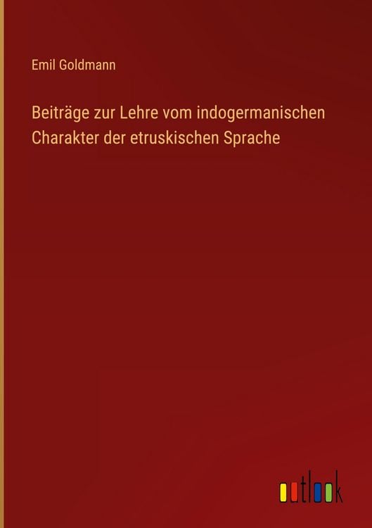 Produktbild: Beitr&auml;ge zur Lehre vom indogermanischen Charakter der etruskischen Sprache