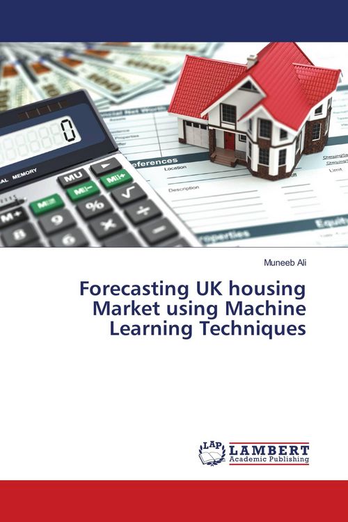 Produktbild: Forecasting UK housing Market using Machine Learning Techniques