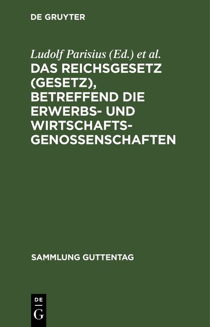 Produktbild: Das Reichsgesetz (Gesetz), betreffend die Erwerbs- und Wirtschaftsgenossenschaften