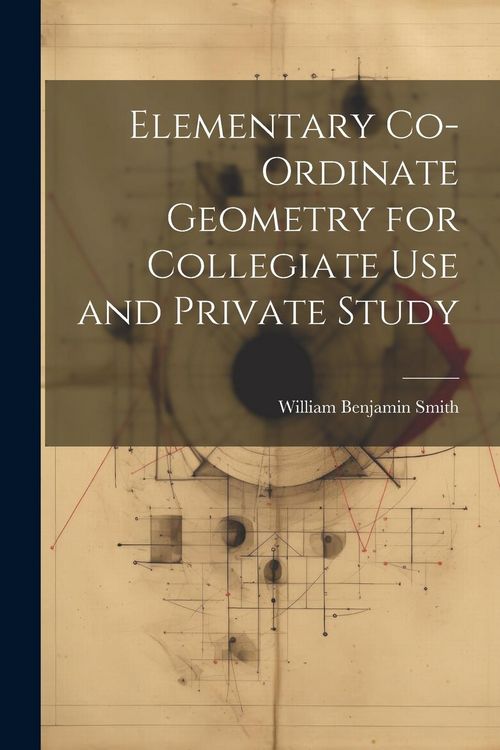 Produktbild: Elementary Co-ordinate Geometry for Collegiate Use and Private Study