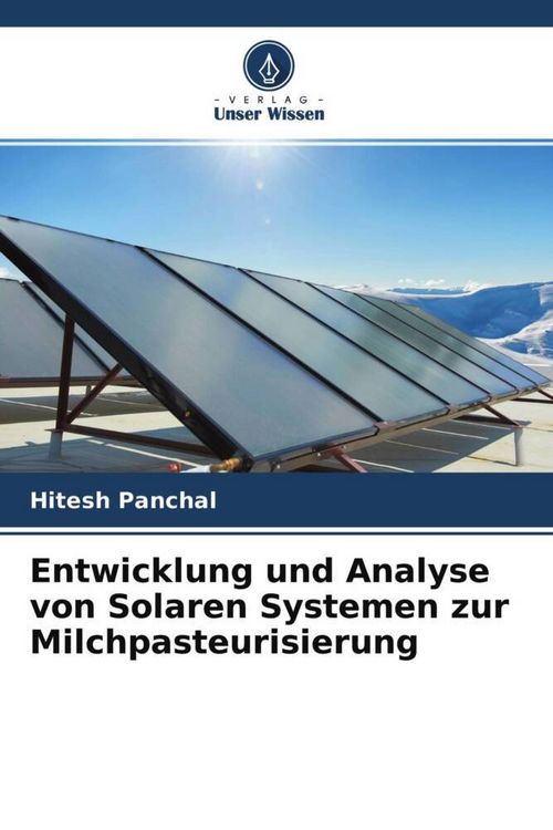 Produktbild: Entwicklung und Analyse von Solaren Systemen zur Milchpasteurisierung