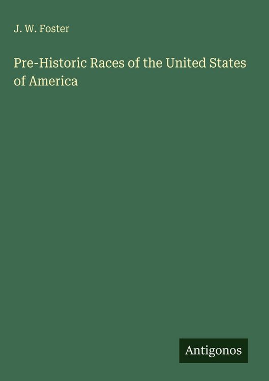 Produktbild: Pre-Historic Races of the United States of America