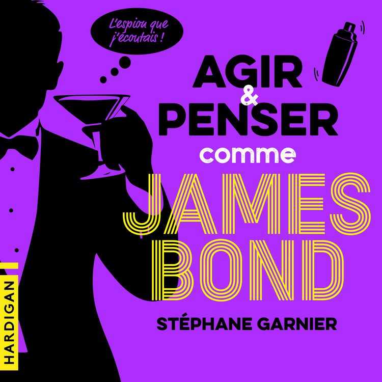 Produktbild: Agir et penser comme James Bond