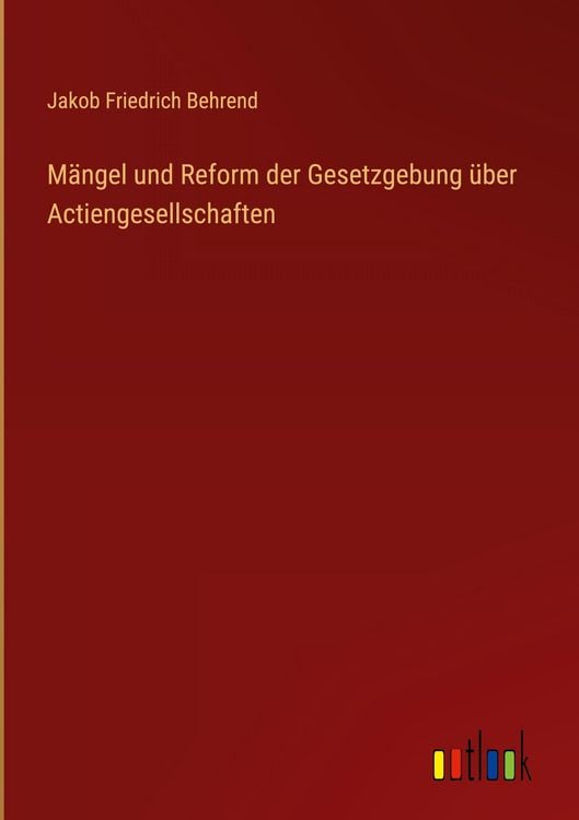 Produktbild: M&auml;ngel und Reform der Gesetzgebung &uuml;ber Actiengesellschaften