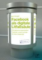 Produktbild: Facebook als digitale Litfa&szlig;s&auml;ule: Wie deutsche Jugendradios Facebook nutzen und was sie dabei missachten