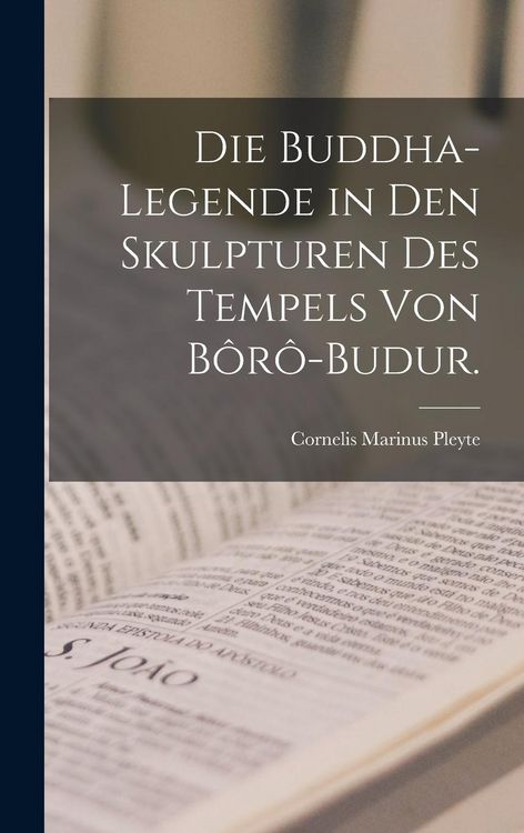 Produktbild: Die Buddha-Legende in den Skulpturen des Tempels von B&ocirc;r&ocirc;-Budur.