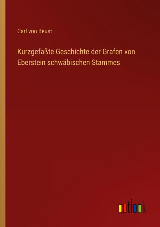 Produktbild: Kurzgefa&szlig;te Geschichte der Grafen von Eberstein schw&auml;bischen Stammes