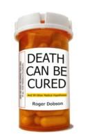 Produktbild: Dobson, R: Death Can be Cured