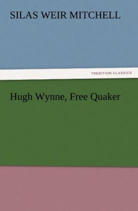 Produktbild: Hugh Wynne, Free Quaker
