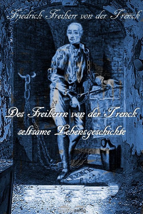 Produktbild: Des Freiherrn von der Trenck seltsame Lebensgeschichte