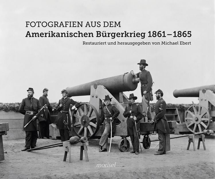 Produktbild: Fotografien aus dem Amerikanischen B&uuml;rgerkrieg 1861 - 1865