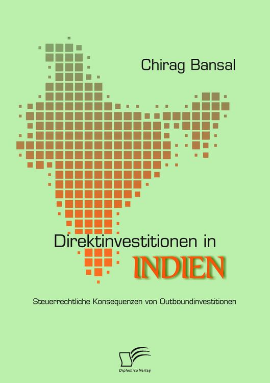 Produktbild: Direktinvestitionen in Indien: Steuerrechtliche Konsequenzen von Outboundinvestitionen