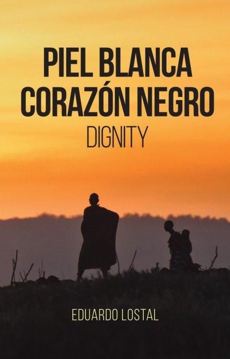 Produktbild: Piel blanca, coraz&oacute;n negro : Dignity