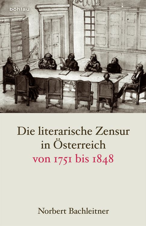 Produktbild: Die literarische Zensur in &Ouml;sterreich von 1751 bis 1848
