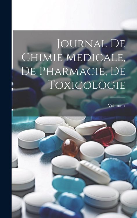 Produktbild: Journal De Chimie Medicale, De Pharmacie, De Toxicologie; Volume 7