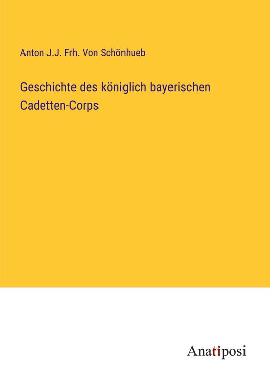 Produktbild: Geschichte des k&ouml;niglich bayerischen Cadetten-Corps