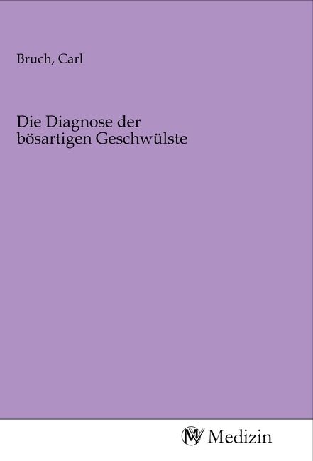 Produktbild: Die Diagnose der b&ouml;sartigen Geschw&uuml;lste