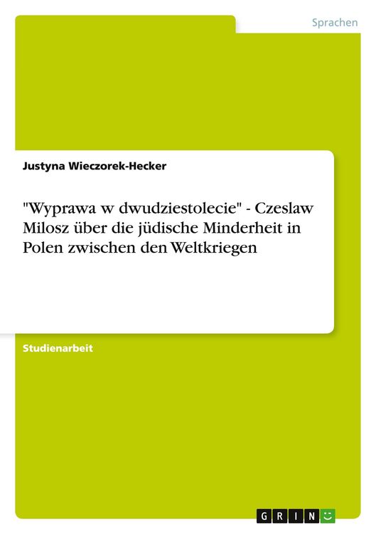 Produktbild: "Wyprawa w dwudziestolecie" - Czeslaw Milosz &uuml;ber die j&uuml;dische Minderheit in Polen zwischen den Weltkriegen
