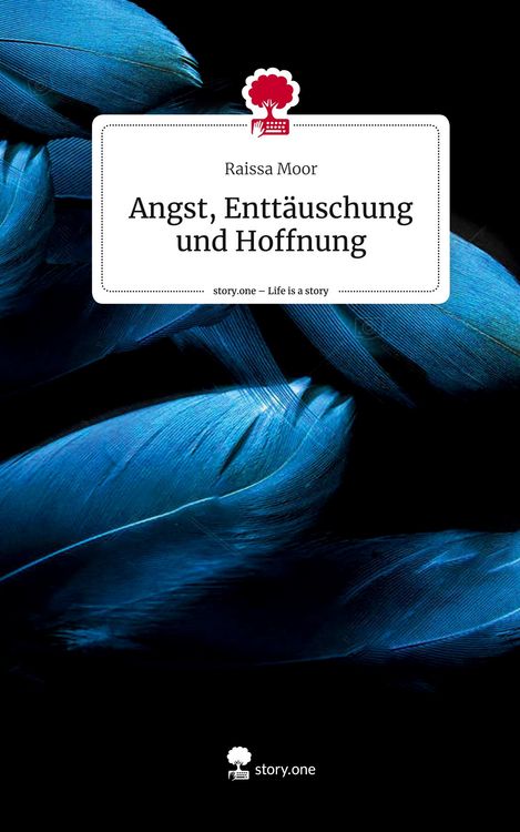 Produktbild: Angst, Entt&auml;uschung und Hoffnung. Life is a Story - story.one