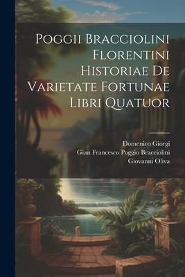 Produktbild: Poggii Bracciolini Florentini Historiae De Varietate Fortunae Libri Quatuor