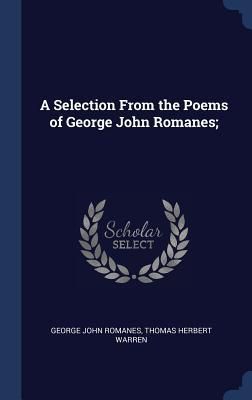 Produktbild: A Selection From the Poems of George John Romanes;