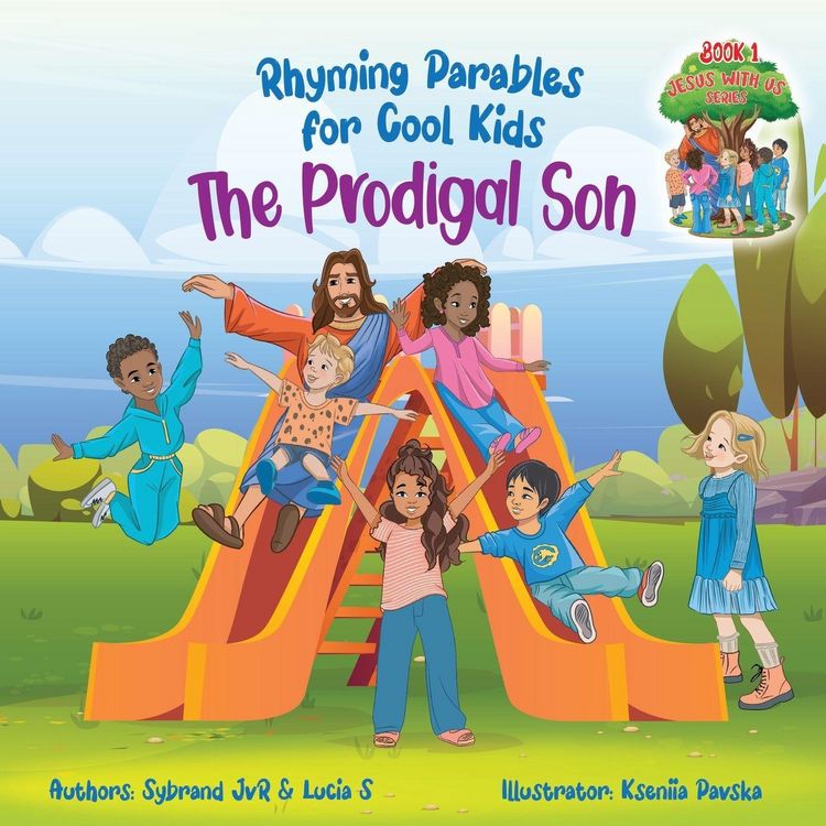 Produktbild: The Prodigal Son (Rhyming Parables For Cool Kids) Book 1 - Each Time you Make a Mistake Run to Jesus!