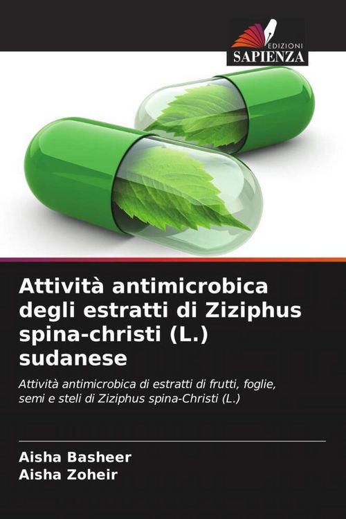 Produktbild: Attivit&agrave; antimicrobica degli estratti di Ziziphus spina-christi (L.) sudanese