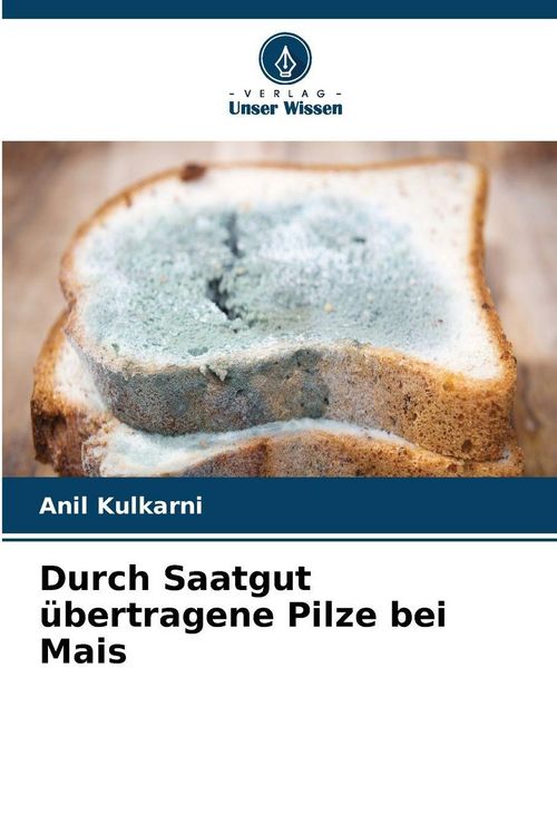 Produktbild: Durch Saatgut &uuml;bertragene Pilze bei Mais