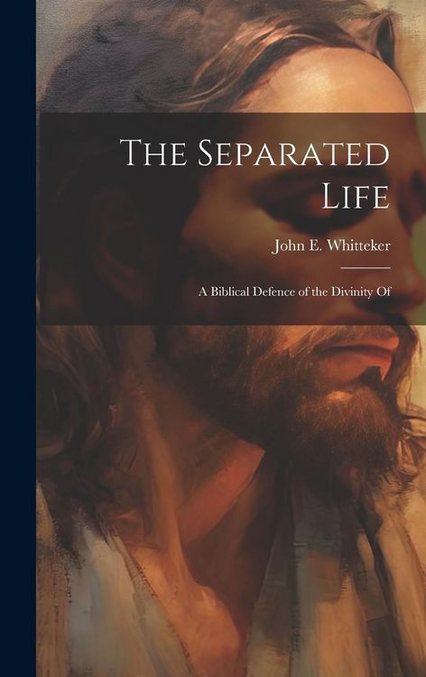 Produktbild: The Separated Life: A Biblical Defence of the Divinity Of