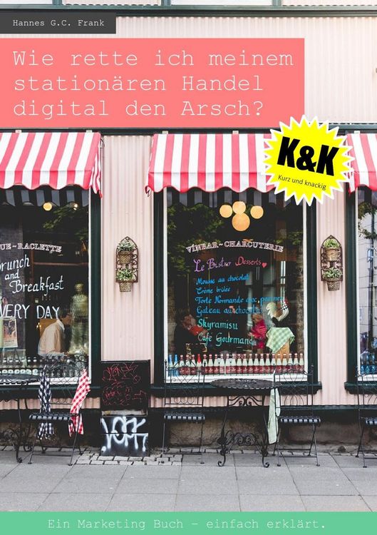 Produktbild: Wie rette ich meinem station&auml;ren Handel digital den Arsch?