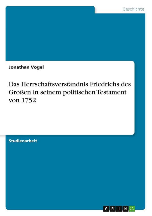 Produktbild: Das Herrschaftsverst&auml;ndnis Friedrichs des Gro&szlig;en in seinem politischen Testament von 1752