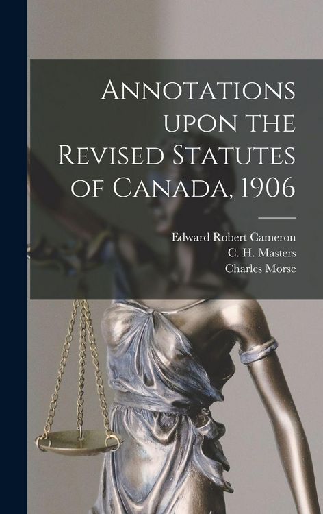 Produktbild: Annotations Upon the Revised Statutes of Canada, 1906