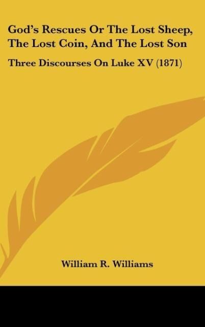 Produktbild: Williams, W: God's Rescues Or The Lost Sheep, The Lost Coin,