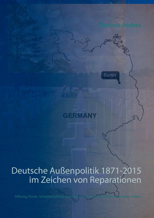 Produktbild: Deutsche Au&szlig;enpolitik 1871-2015 im Zeichen von Reparationen