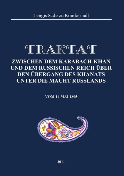 Produktbild: Traktat zwischen dem Karabach-Khan und dem russischen Reich &uuml;ber den &Uuml;bergang des Khanats unter die Macht Russlands