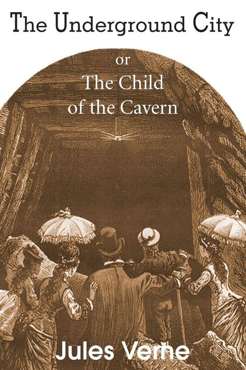 Produktbild: The Underground City, or, the Child of the Cavern
