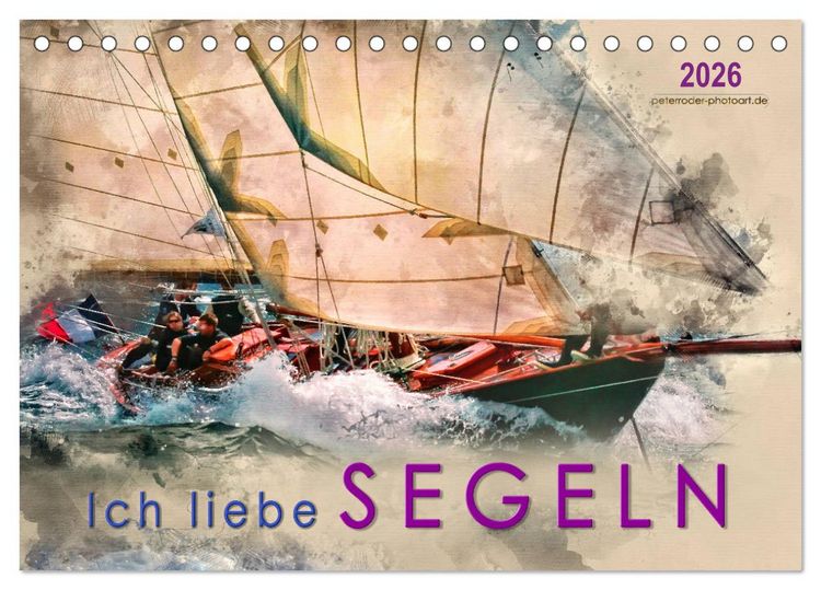 Produktbild: Ich liebe Segeln (Tischkalender 2026 DIN A5 quer), CALVENDO Monatskalender