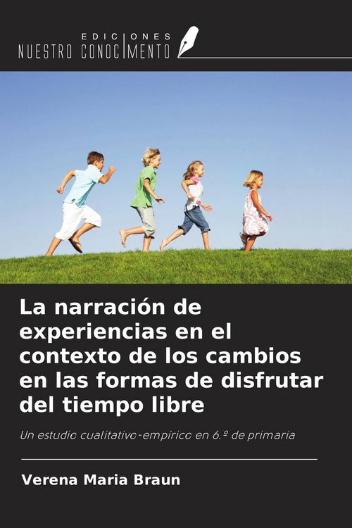 Produktbild: La narraci&oacute;n de experiencias en el contexto de los cambios en las formas de disfrutar del tiempo libre