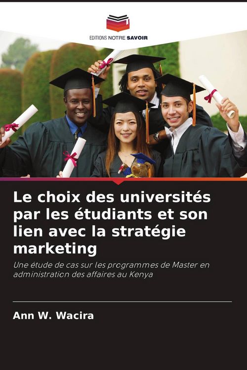 Produktbild: Le choix des universit&eacute;s par les &eacute;tudiants et son lien avec la strat&eacute;gie marketing