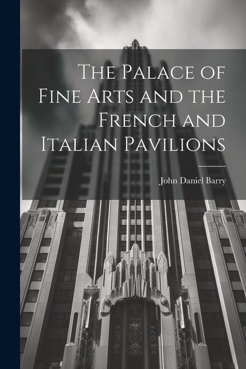 Produktbild: The Palace of Fine Arts and the French and Italian Pavilions