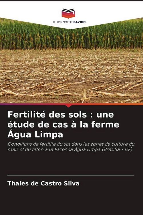 Produktbild: Fertilit&eacute; des sols : une &eacute;tude de cas &agrave; la ferme &Aacute;gua Limpa