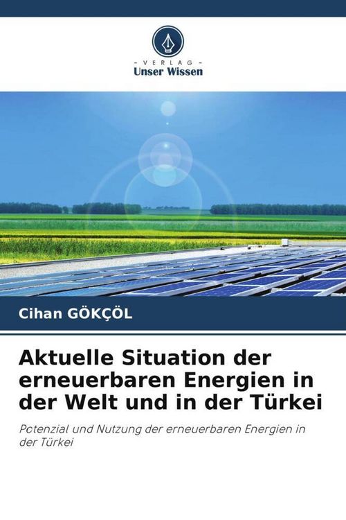 Produktbild: Aktuelle Situation der erneuerbaren Energien in der Welt und in der T&uuml;rkei