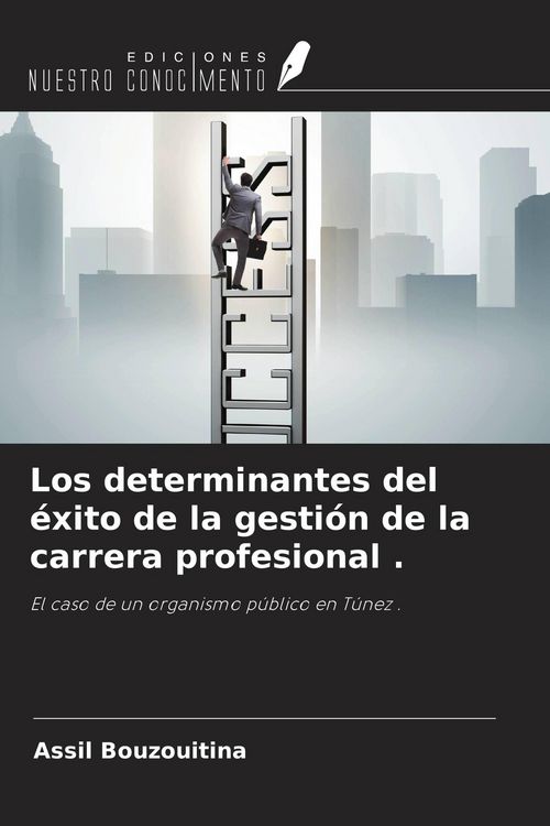 Produktbild: Los determinantes del &eacute;xito de la gesti&oacute;n de la carrera profesional .