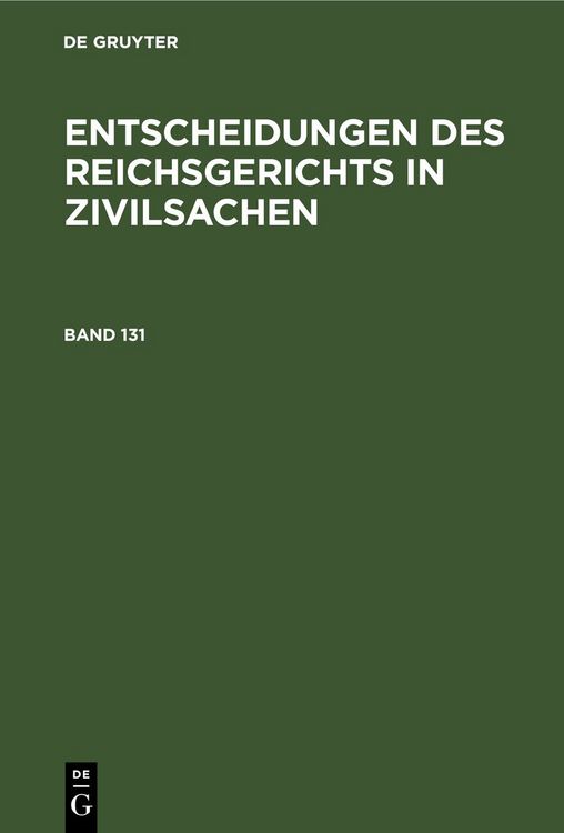 Produktbild: Entscheidungen des Reichsgerichts in Zivilsachen / Entscheidungen des Reichsgerichts in Zivilsachen. Band 131