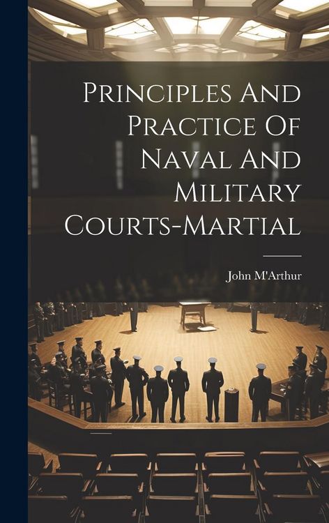 Produktbild: Principles And Practice Of Naval And Military Courts-martial