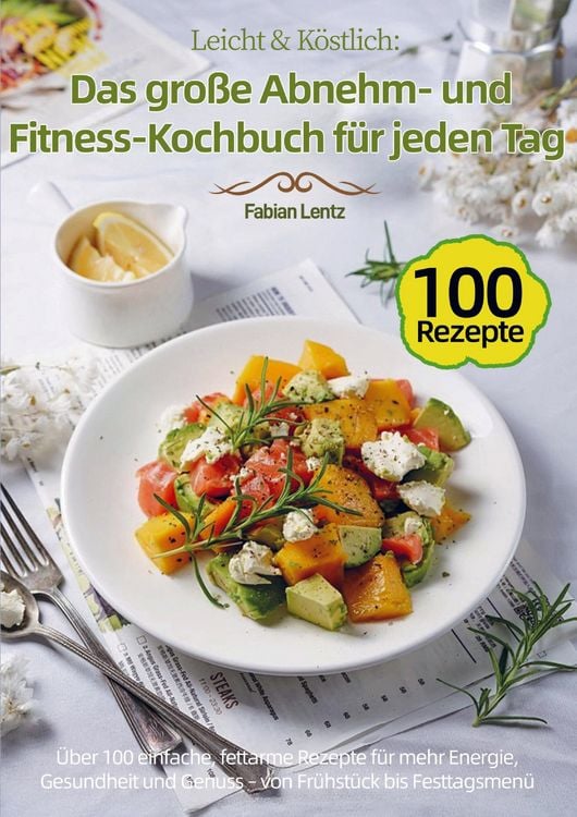 Produktbild: Leicht & K&ouml;stlich: Das gro&szlig;e Abnehm- und Fitness-Kochbuch f&uuml;r jeden Tag