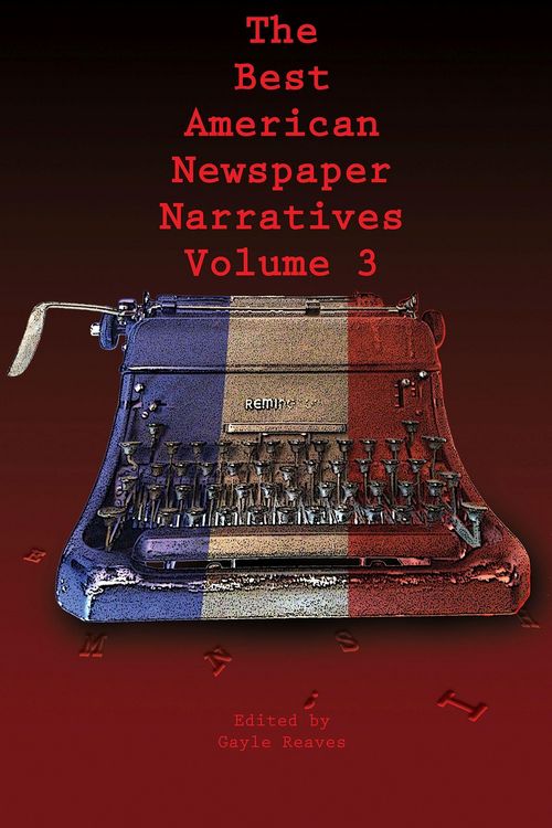 Produktbild: The Best American Newspaper Narratives, Volume 3
