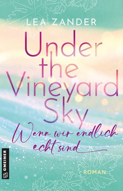 Produktbild: Under the Vineyard Sky - Wenn wir endlich echt sind