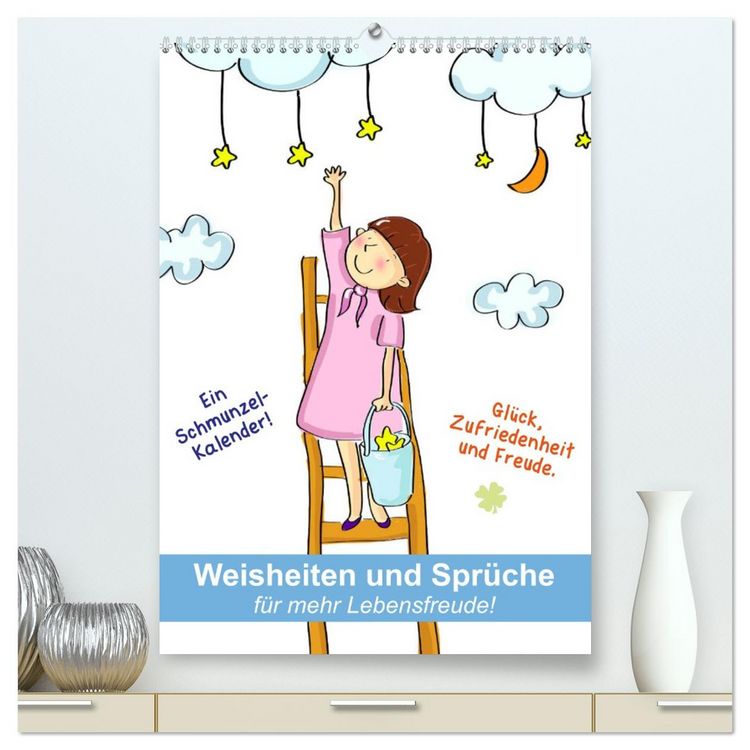 Produktbild: Weisheiten und Spr&uuml;che f&uuml;r mehr Lebensfreude! (hochwertiger Premium Wandkalender 2026 DIN A2 hoch), Kunstdruck in Hochglanz